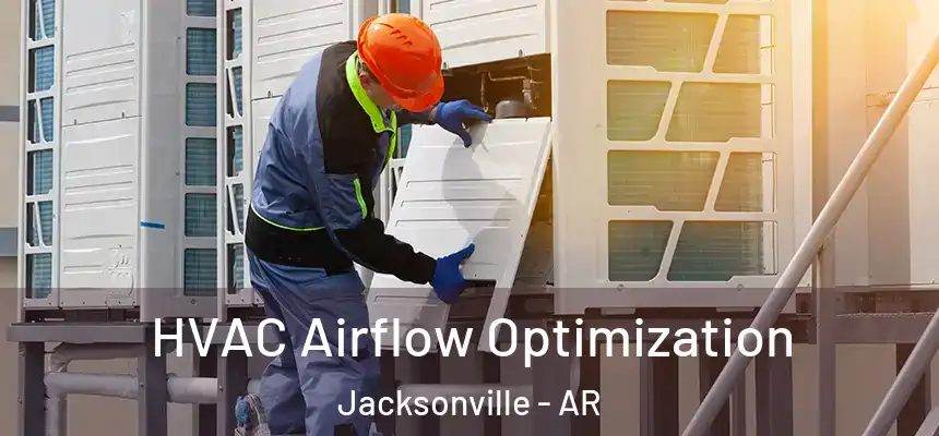 HVAC Airflow Optimization Jacksonville - AR